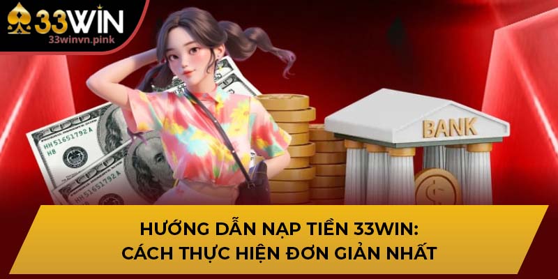nạp tiền 33win